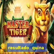 resultado quina giga bicho